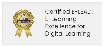 Certified E-LEAD E-Learning Excellence for Digital Learning Certified E-LEAD E-Learning Excellence for Digital Learning
